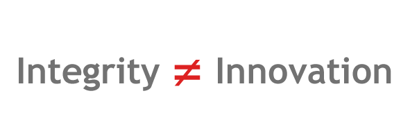Integrity does not equal innovation.