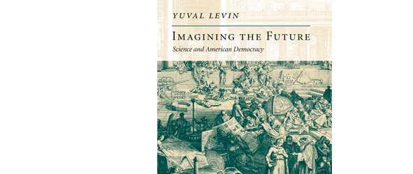 Yuval Levin's Imagining the Future cover